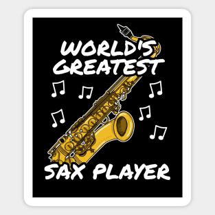 World's Greatest Sax Player Saxophone Saxophonist Jazz Musician Magnet